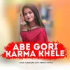 About Abe Gori Karma Khele Song